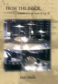 Buy From The Inside: A Backdrop to the Music of My Life | by Russ Dibella | ‎ AuthorHouse | ‎ English — BookShops.in