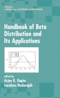 Buy Handbook Of Beta Distribution And Its Applications | by Arjun K. Gupta | Saralees Nadarajah | CRC Pr I Llc | English | 1st Edition — BookShops.in