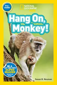 Buy NATIONAL GEOGRAPHIC READERS: HANG ON MONKEY! | by Susan B. Neuman | National Geographic Kids | Natl Geographic Soc Childrens books | English — BookShops.in