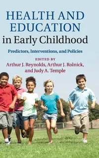 Buy Health and Education in Early Childhood | by Arthur J. Reynolds | Arthur J. Rolnick | Judy A. Temple | Cambridge University Press | English — BookShops.in