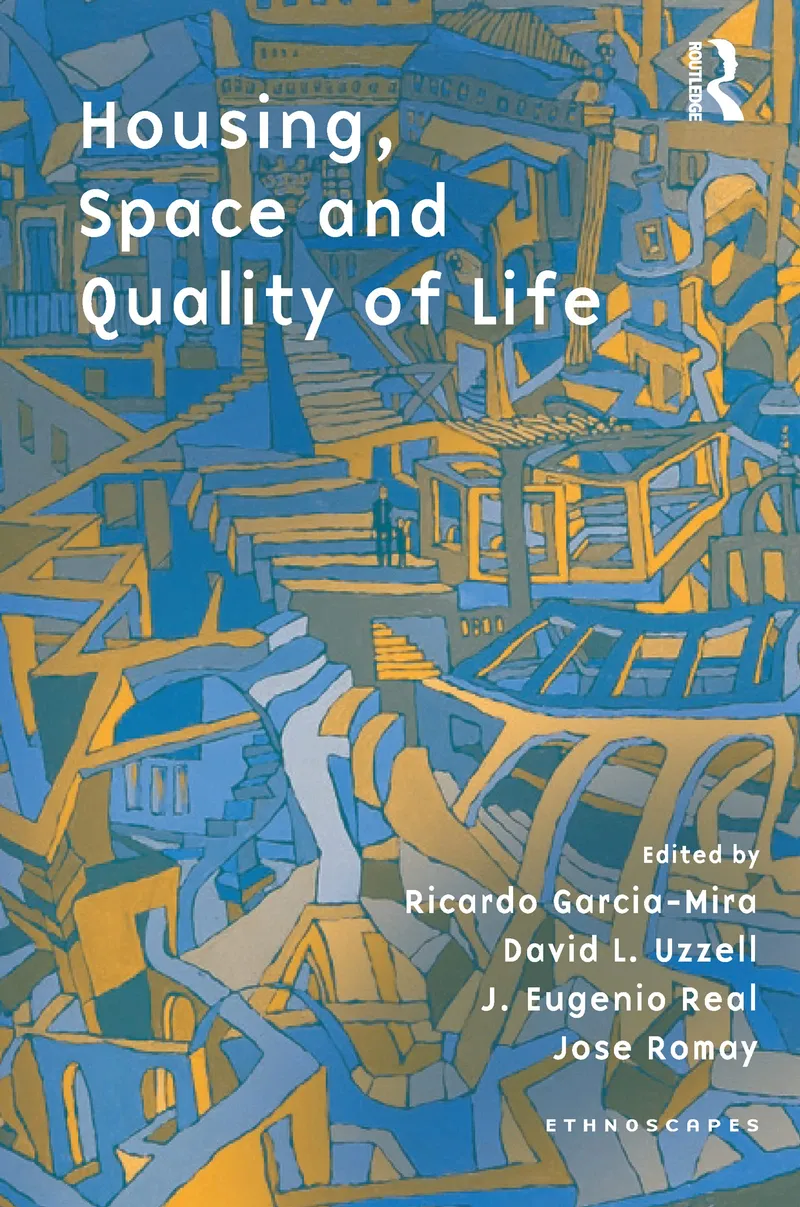 Housing, Space and Quality of Life | by Ricardo Garcia Mira | David L. Uzzell | J. Eulogio Real | Routledge | English | 1st Edition