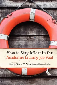 Buy How to Stay Afloat in the Academic Library Job Pool | by Camila Alire | Teresa Y. Neely | ALA Editions | English — BookShops.in