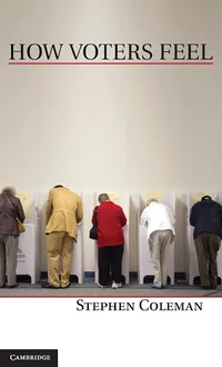 Buy How Voters Feel | by Stephen Coleman | ‎ Cambridge University Press | ‎ English — BookShops.in
