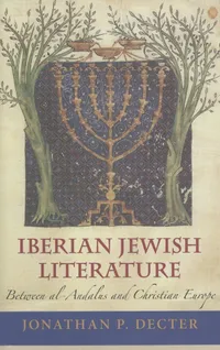 Buy Iberian Jewish Literature: Between al-Andalus and Christian Europe | by Jonathan P. Decter | ‎ Indiana Univ Pr | ‎ English — BookShops.in