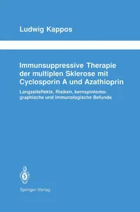 Buy Immunsuppressive Therapie Der Multiplen Sklerose Mit Cyclosporin a Und Azathioprin: Langzeiteffekte, Risiken, Kernspintomographische Und ... | by Ludwig Kappos | Springer Verlag | German | Reprint Edition — BookShops.in