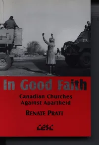 Buy In Good Faith: Canadian Churches Against Apartheid: 4 | by Renate Pratt | Wilfrid Laurier University Press | English — BookShops.in