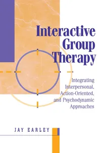 Buy Interactive Group Therapy: Integrating Interpersonal, Action-Oriented, and Psychodynamic Approaches | by Jay Earley | Routledge | English | Annotated Edition — BookShops.in