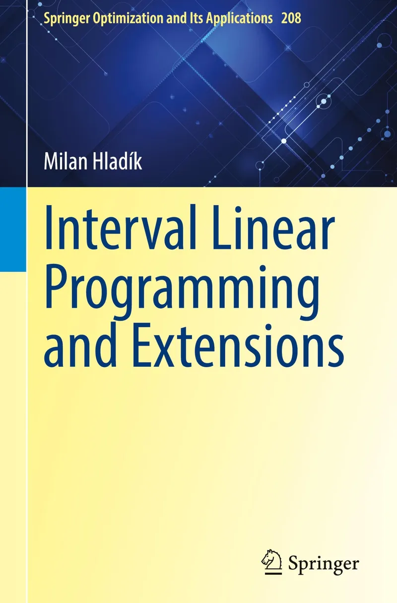 Interval Linear Programming and Extensions: 208 | by Milan Hladík | Springer Nature | English