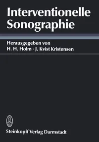 Buy Interventionelle Sonographie | by H. H. Holm | C. Kujat | J. Kvist-Kristensen | Steinkopff Darmstadt | German | Reprint Edition — BookShops.in
