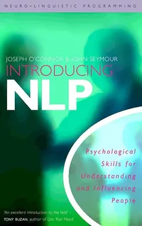 Buy Introducing Neuro - Linguistic Programmin: Psychological Skills for Understanding and Influencing People | by Joseph O’Connor | Thorsons | English | Rev ed. Edition — BookShops.in