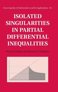 Buy Isolated Singularities in Partial Differential Inequalities: 161 | by Marius Ghergu | Steven D. Taliaferro | Cambridge University Press | English | 1st Edition — BookShops.in