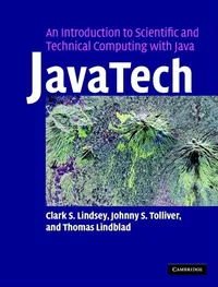 Buy JavaTech, an Introduction to Scientific and Technical Computing with Java | by Clark S. Lindsey | Johnny S. Tolliver | Thomas Lindblad | Cambridge University Press | English | Illustrated Edition — BookShops.in
