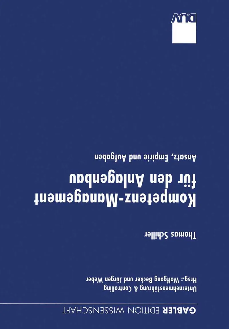 Kompetenz-Management für den Anlagenbau: Ansatz, Empirie und Aufgaben | by Thomas Schiller | Deutscher Universitats-Verlag | German | 2000th Edition