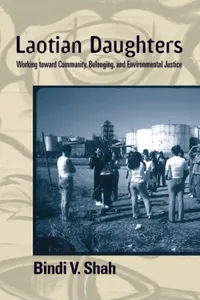 Buy Laotian Daughters: Working Toward Community, Belonging, and Environmental Justice | by Bindi V. Shah | ‎ Temple Univ Pr | ‎ English — BookShops.in