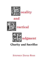 Buy Locality and Practical Judgment: Charity and Sacrifice | by Stephen David Ross | Fordham Univ Pr | English — BookShops.in