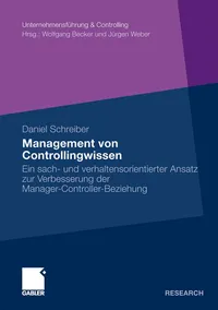Buy Management von Controllingwissen: Ein sach- und verhaltensorientierter Ansatz zur Verbesserung der Manager-Controller-Beziehung | by Daniel Schreiber | ‎ Gabler | ‎ German | ‎ 2010th Edition — BookShops.in