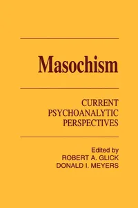 Buy Masochism: Current Psychoanalytic Perspectives | by Robert a. Glick | Donald I. Meyers | ‎ Routledge | ‎ English | ‎ 1st Edition — BookShops.in