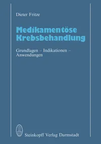 Buy Medikamentöse Krebsbehandlung: Grundlagen · Indikationen · Anwendungen | by D. Fritze | ‎ Steinkopff Darmstadt | ‎ German | ‎ Softcover reprint of the original 1st ed. 1986 Edition — BookShops.in