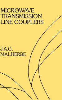Buy Microwave Transmission Line Couplers | by J. a. G. Malherbe | J. a. G. Malherbe | Artech House Publishers | English — BookShops.in