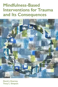 Buy Mindfulness-Based Interventions for Trauma and Its Consequences | by David J. Kearney | Tracy L. Simpson | Amer Psychological Assn | English — BookShops.in