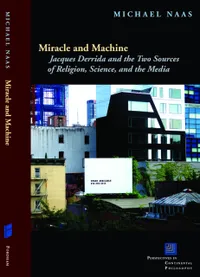 Buy Miracle and Machine: Jacques Derrida and the Two Sources of Religion, Science, and the Media | by Michael Naas | ‎ Fordham Univ Pr | ‎ English | ‎ 1st Edition — BookShops.in