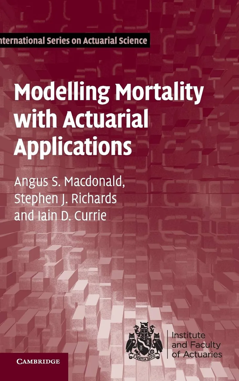 Modelling Mortality with Actuarial Applications | by Angus S. MacDonald | Stephen J. Richards | Iain D. Currie | Cambridge English | English | 1st Edition