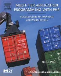 Buy Multi-Tier Application Programming with PHP: Practical Guide for Architects and Programmers | by David Wall | ‎ Morgan Kaufmann | ‎ English — BookShops.in