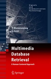 Buy MULTIMEDIA DATABASE RETRIEVAL:: A HUMAN-CENTERED APPROACH | by Paisarn Muneesawang | Ling Guan | SPRINGER | English | 2006th Edition — BookShops.in