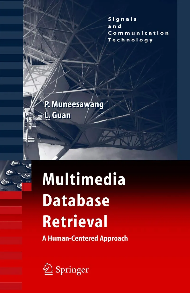 MULTIMEDIA DATABASE RETRIEVAL:: A HUMAN-CENTERED APPROACH | by Paisarn Muneesawang | Ling Guan | SPRINGER | English | 2006th Edition