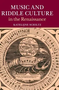 Buy Music and Riddle Culture in the Renaissance | by Katelijne Schiltz | Cambridge University Press | English | Illustrated Edition — BookShops.in