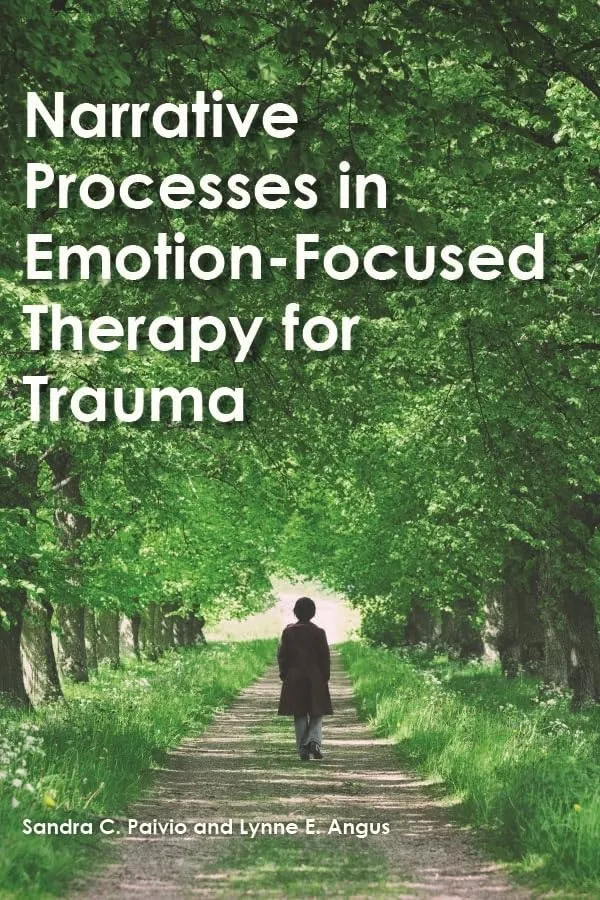 Narrative Processes in Emotion-Focused Therapy for Trauma | by Sandra C. Paivio | Lynne Angus | Amer Psychological Assn | English | 1st Edition