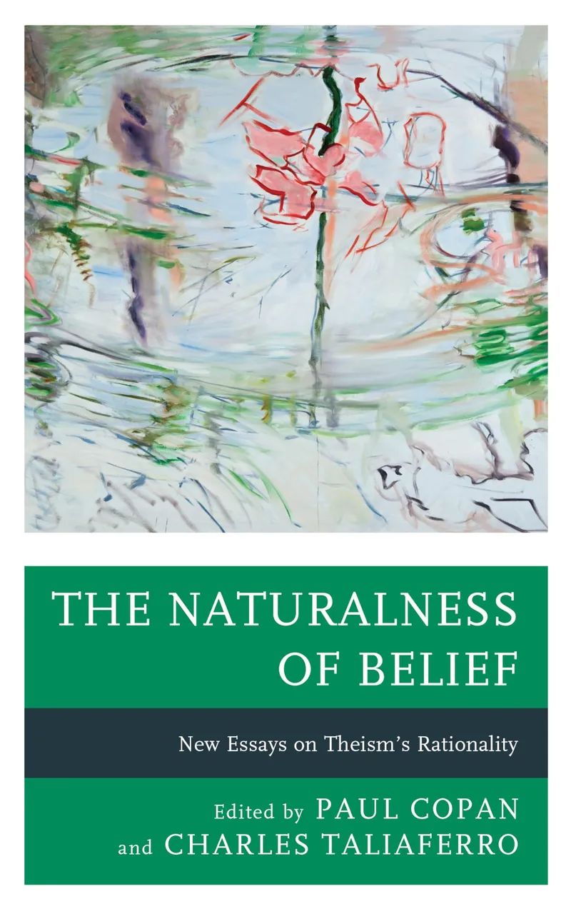 The Naturalness of Belief: New Essays on Theism’s Rationality: New Essays on Theism’s Rationality | by Paul Copan | Charles C. Taliaferro | Clifford Williams | Lexington Books | English
