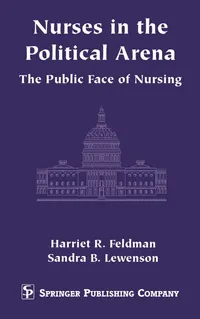 Buy Nurses in the Political Arena: The Public Face of Nursing | by Harriet R. Feldman | Sandra B. Edd Lewenson | Springer Publishing Co Inc | English — BookShops.in