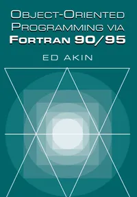 Buy Object-Oriented Programming via Fortran 90/95 | by J. E. Akin | Ed Akin | Cambridge University Press | English | Illustrated Edition — BookShops.in