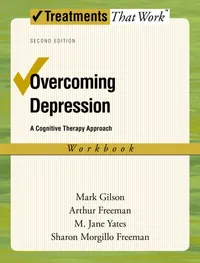 Buy Overcoming Depression: A Cognitive Therapy Approach Workbook | by Mark Gilson | Arthur Freeman | M. Jane Yates | Oxford Univ Pr | English | Workbook Edition — BookShops.in