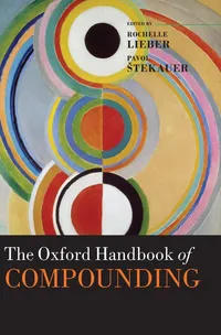 Buy The Oxford Handbook of Compounding | by Rochelle Lieber | Pavol Stekauer | Oxford Univ Pr on Demand | English — BookShops.in