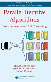 Buy Parallel Iterative Algorithms From Sequential To Grid Computing | by Jacques Mohcine Bahi | Sylvain Contassot-Vivier | Raphael Co | Chapman and Hall/CRC | English | Illustrated Edition — BookShops.in