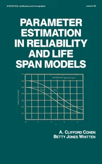 Buy Parameter Estimation in Reliability and Life Span Models: 96 | by A Clifford Cohen | CRC Pr I Llc | English | 1st Edition — BookShops.in