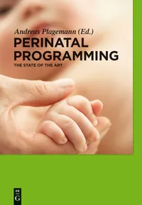 Buy Perinatal Programming: The State of the Art | by Andreas Plagemann | ‎ De Gruyter | ‎ English — BookShops.in