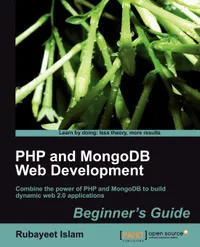 Buy Php and Mongodb Web Development Beginner's Guide | by Rubayeet Islam | R. Islam | Packt Pub Ltd | English — BookShops.in