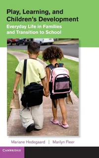 Buy Play, Learning, and Children's Development: Everyday Life in Families and Transition to School | by Mariane Hedegaard | Marilyn Fleer | Cambridge University Press | English | Illustrated Edition — BookShops.in