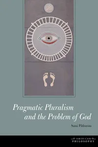 Buy Pragmatic Pluralism and the Problem of God | by Sami Pihlström | Fordham Univ Pr | English — BookShops.in