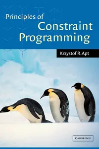 Buy Principles of Constraint Programming | by Krzysztof Apt | ‎ Cambridge University Press | ‎ English | ‎ 1st Edition — BookShops.in