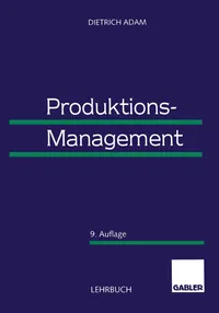 Buy Produktions-Management | by Dietrich Adam | ‎ Gabler | ‎ German | ‎ 9. Aufl. 1998. Softcover reprint of the original 9th ed. 1998 Edition — BookShops.in