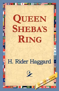 Buy Queen Sheba's Ring | by H. Rider Haggard | 1st World Library | 1stworld Library | 1st World Library - Literary Society | English — BookShops.in