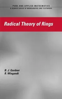 Buy Radical Theory of Rings: 261 | by J. W. Gardner | R. Wiegandt | ‎ CRC Press | ‎ English | ‎ 1st Edition — BookShops.in