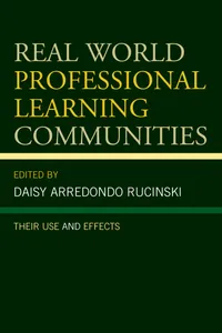 Buy Real World Professional Learning Communities: Their Use and Effects | by Daisy Arredondo Rucinski | Rowman & Littlefield Pub Inc | English — BookShops.in