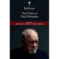 Buy ReFocus: The Films of Paul Schrader | by Michelle E. Moore | Brian Brems | ‎ Edinburgh University Press | ‎ English — BookShops.in
