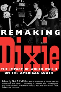 Buy Remaking Dixie: The Impact of World War II on the American South | by Neil R. McMillen | Morton Sosna | James C. Cobb | University Press of Mississippi | English — BookShops.in