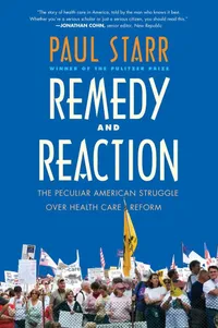Buy Remedy and Reaction: The Peculiar American Struggle over Health Care Reform | by Paul Starr | ‎ Yale Univ Pr | ‎ English | ‎ Revised, Reissue Edition — BookShops.in